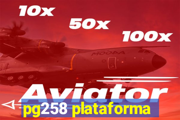 pg258 plataforma